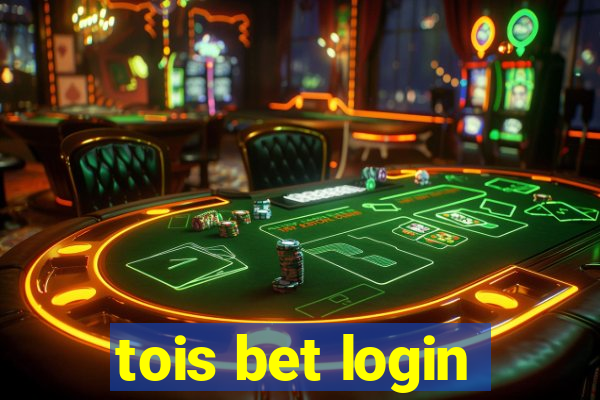 tois bet login