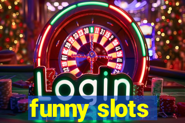 funny slots