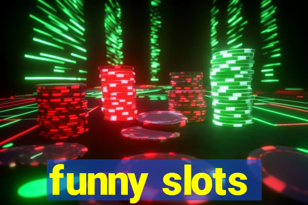 funny slots