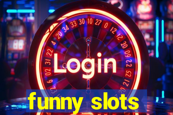 funny slots