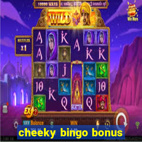 cheeky bingo bonus