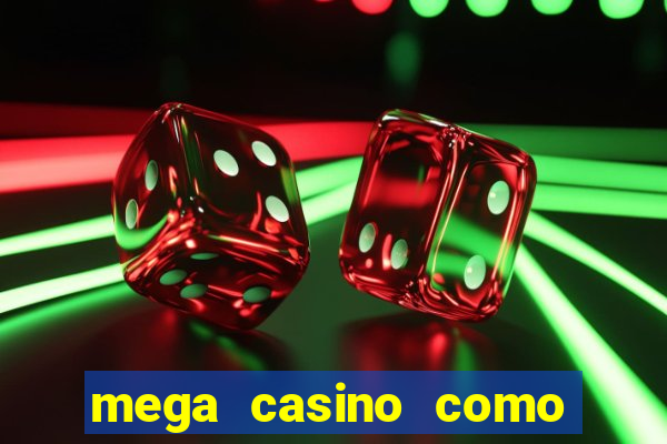 mega casino como sacar dinheiro