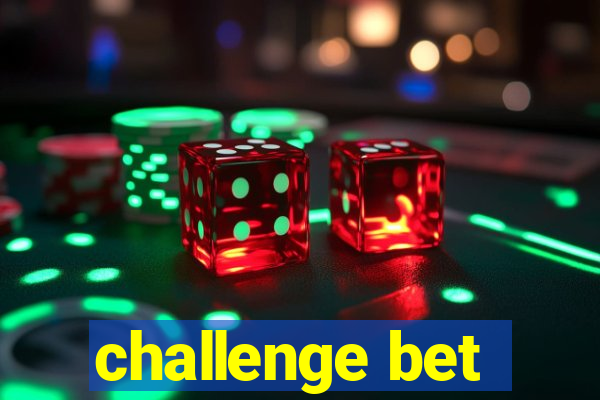 challenge bet