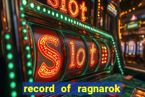 record of ragnarok 3 temporada assistir