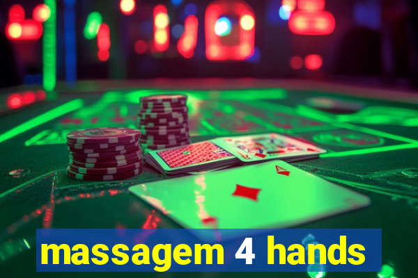 massagem 4 hands