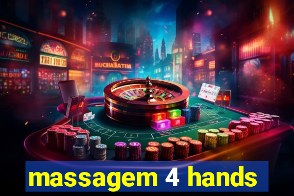 massagem 4 hands