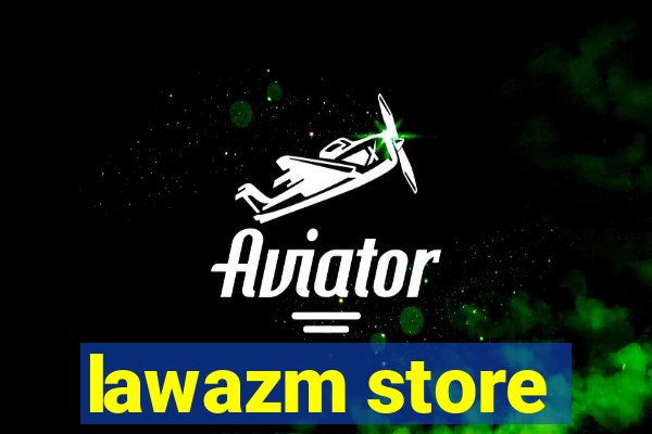 lawazm store