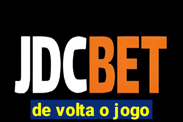 de volta o jogo