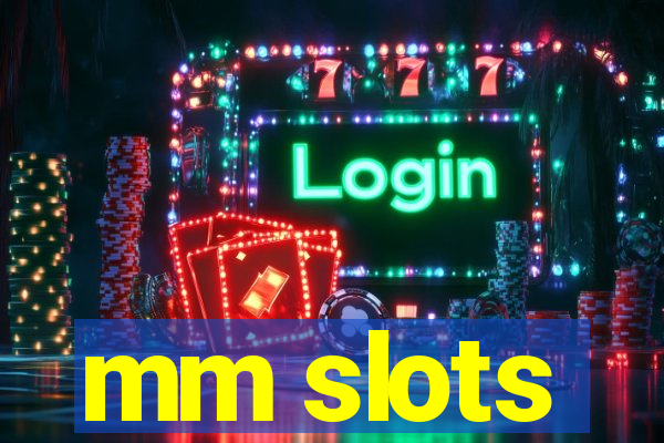 mm slots