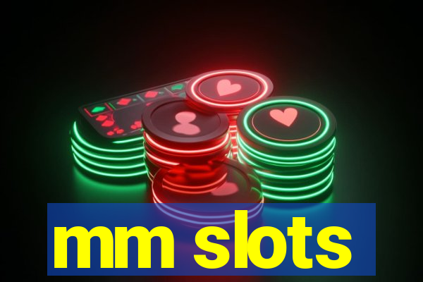 mm slots