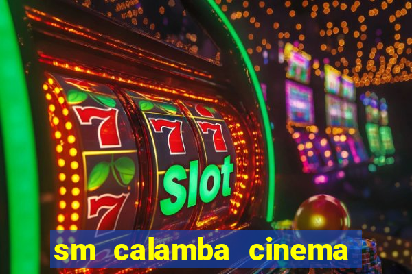 sm calamba cinema ticket price