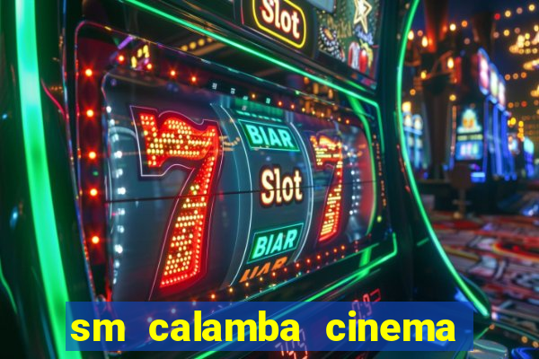 sm calamba cinema ticket price