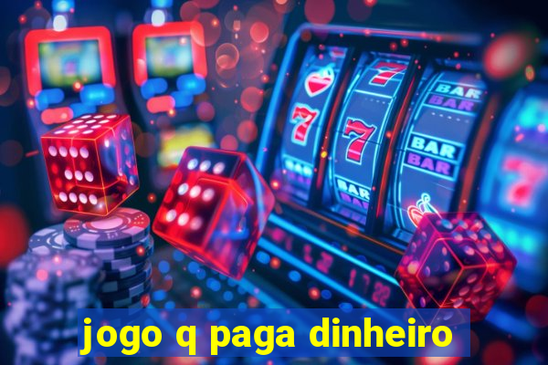 jogo q paga dinheiro