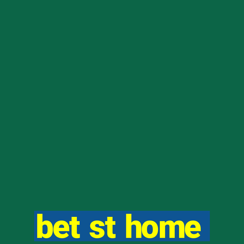 bet st home