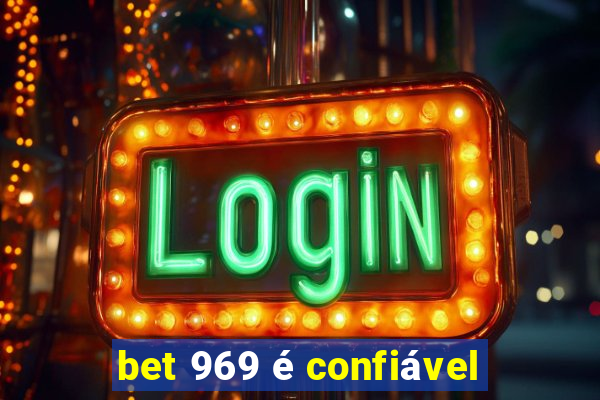 bet 969 é confiável