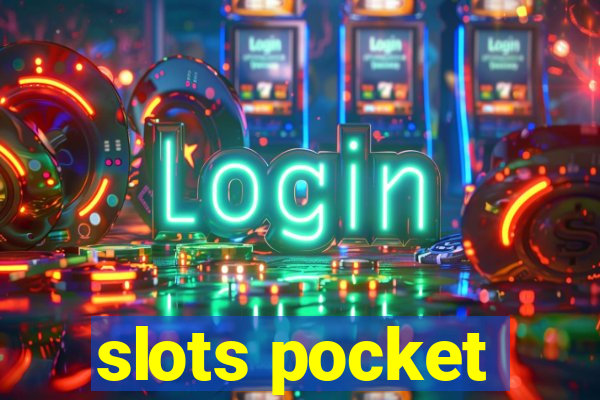 slots pocket