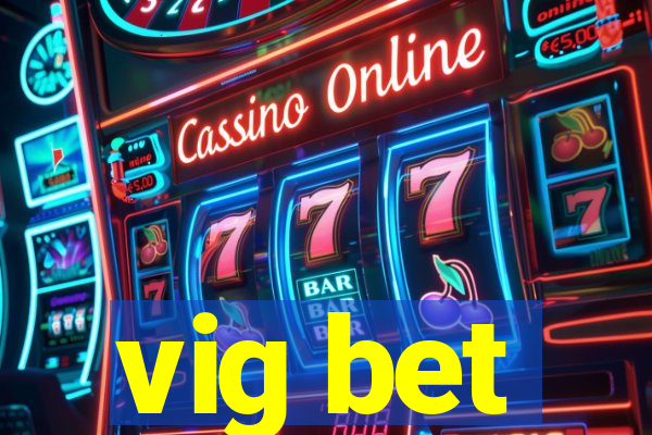 vig bet