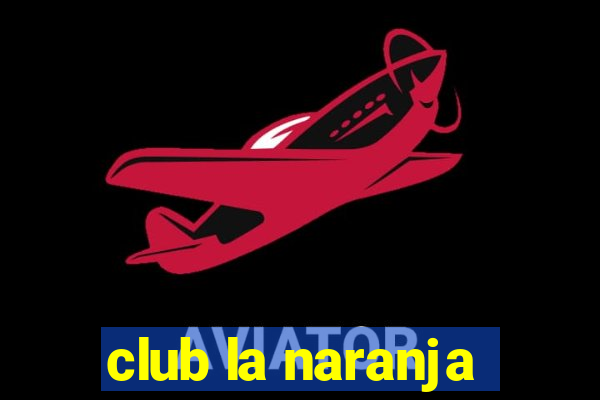 club la naranja