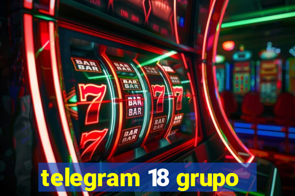 telegram 18 grupo