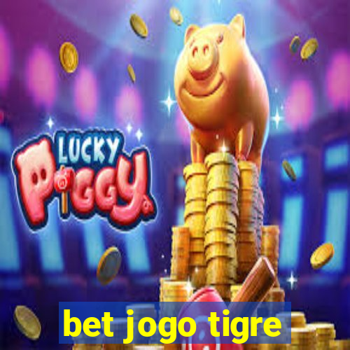 bet jogo tigre