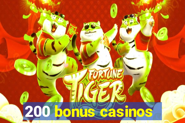 200 bonus casinos