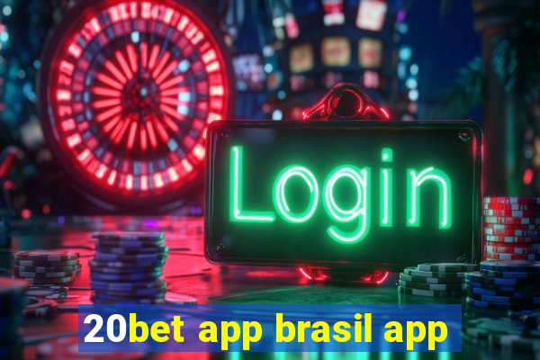 20bet app brasil app