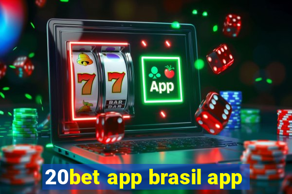 20bet app brasil app