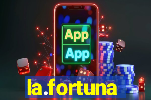 la.fortuna