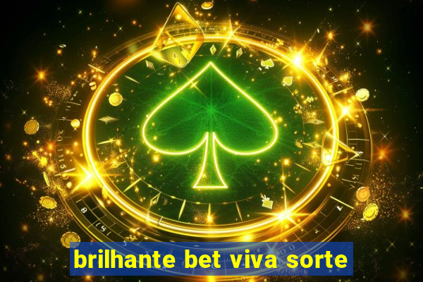 brilhante bet viva sorte