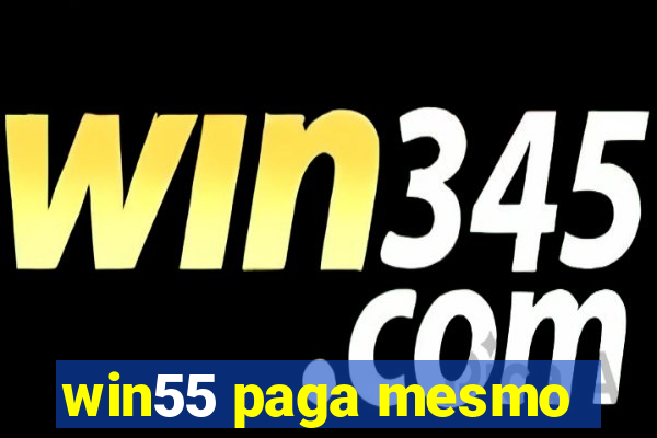 win55 paga mesmo