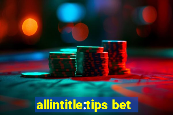 allintitle:tips bet