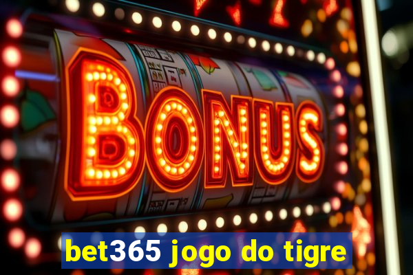 bet365 jogo do tigre