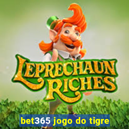 bet365 jogo do tigre