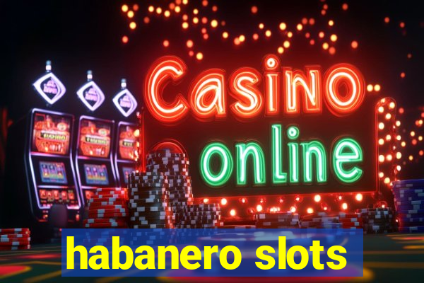 habanero slots