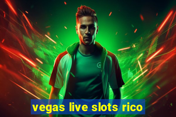 vegas live slots rico