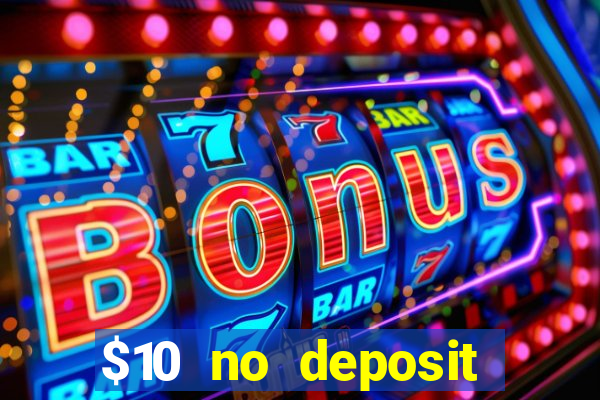 $10 no deposit mobile casino 2019