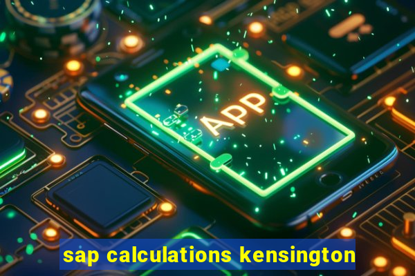 sap calculations kensington