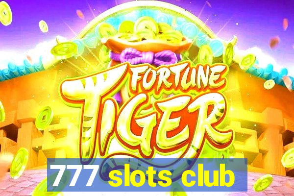 777 slots club