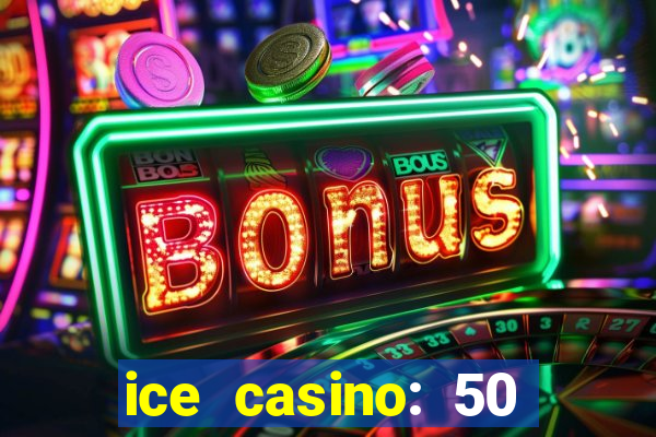 ice casino: 50 free spins