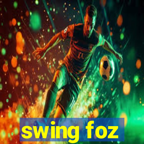 swing foz