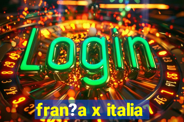 fran?a x italia