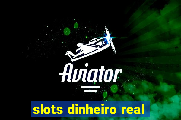 slots dinheiro real