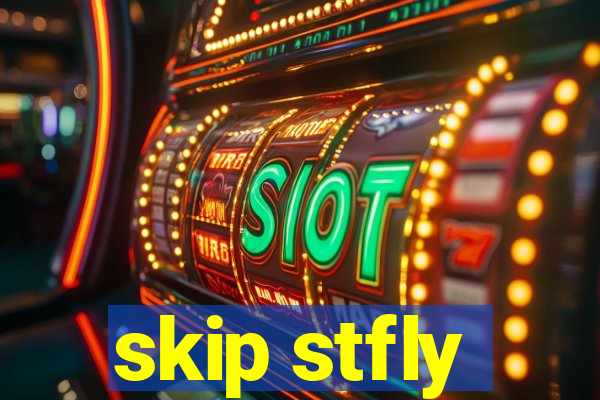 skip stfly