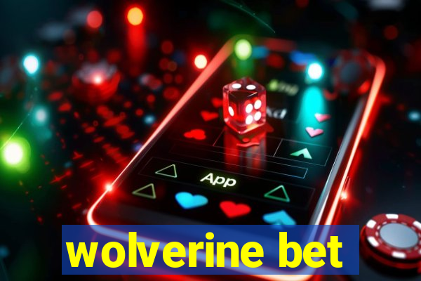 wolverine bet