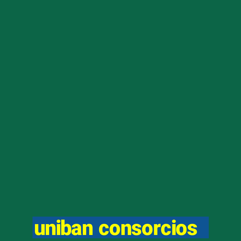 uniban consorcios