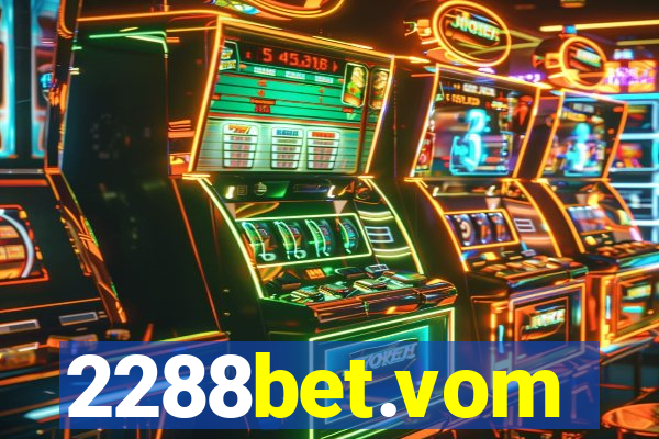 2288bet.vom