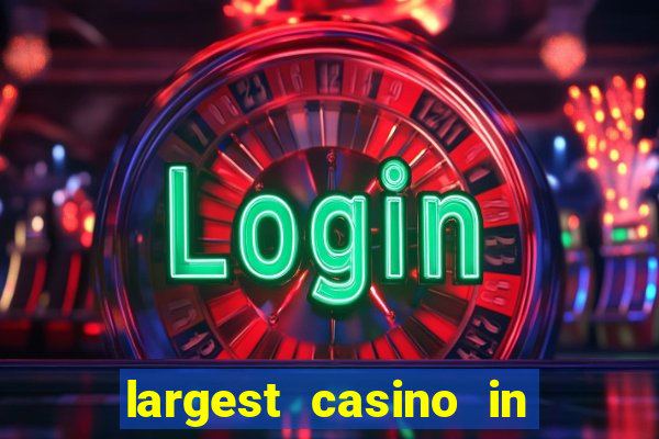 largest casino in united states