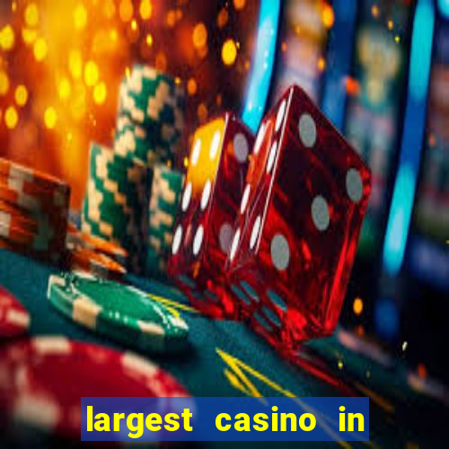 largest casino in united states