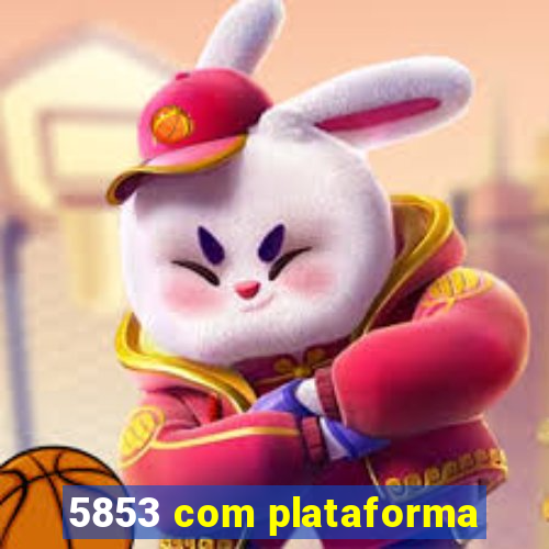 5853 com plataforma