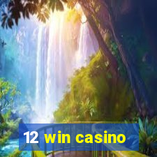 12 win casino